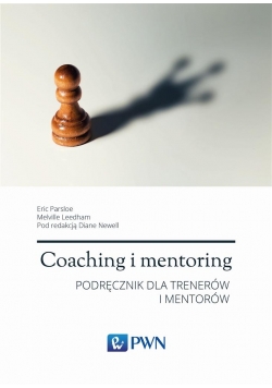 Coaching i mentoring. Podręcznik dla trenerów...