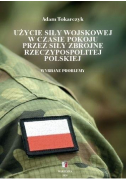 Użycie siły wojskowej w czasie pokoju przez siły..