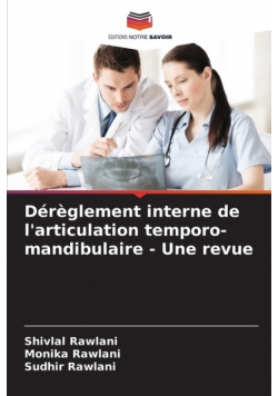 Dérèglement interne de l'articulation temporo-mandibulaire - Une revue