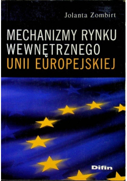 Mechanizmy rynku wewnętrznego Unii Europejskiej