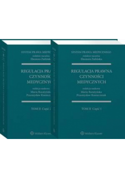 System Prawa Medycznego. Tom II. Część 1 i 2. Regulacja prawna czynności medycznych