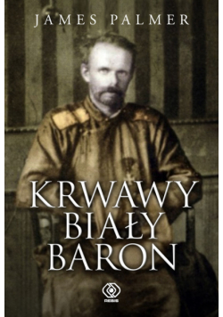 Palmer James - Krwawy biały baron