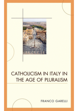 Catholicism in Italy in the Age of Pluralism