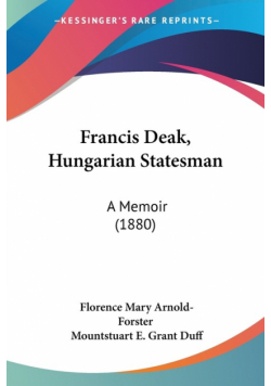 Francis Deak, Hungarian Statesman