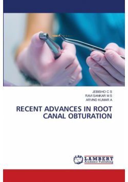 Recent Advances In Root Canal Obturation