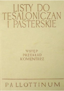 Listy do Tesaloniczan i Pasterskie. Wstęp, przekład, komentarz