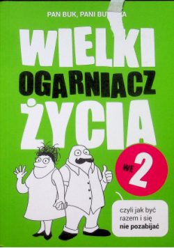 Wielki Ogarniacz Życia we dwoje czyli jak kochać i się nie pozabijać