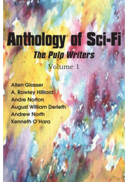 Anthology of Sci-Fi, the Pulp Writers V1