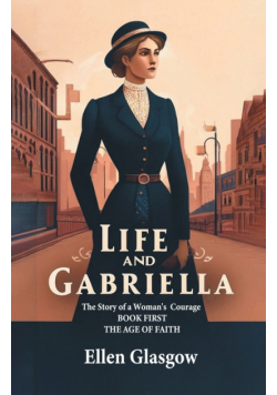 Life And Gabriella The Story Of A Woman's Courage Book First The Age Of Faith