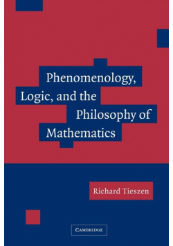 Phenomenology, Logic, and the Philosophy of Mathematics