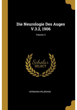 Die Neurologie Des Auges V.3.2, 1906; Volume 3