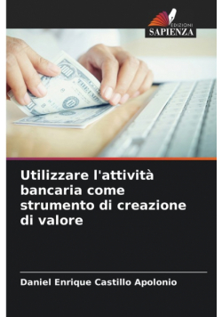 Utilizzare l'attività bancaria come strumento di creazione di valore