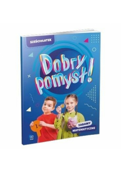 Dobry pomysł! Sześciolatek zabawy matematyczne