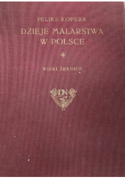 Dzieje Malarstwa w Polsce Wieki Średnie 1925 r.