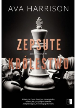 Zepsute imperium Tom 1 Zepsute królestwo