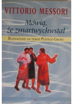 Mówią, że zmartwychwstał