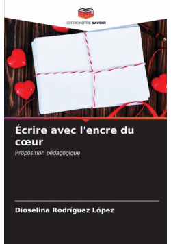 Écrire avec l'encre du cœur