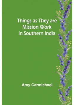 Things as they are Mission work in Southern India