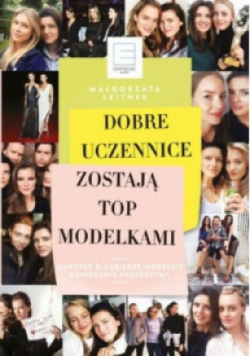 Dobre uczennice zostają Top Modelkami