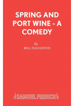 Spring and Port Wine - A Comedy