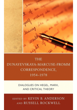 The Dunayevskaya-Marcuse-Fromm Correspondence, 1954-1978