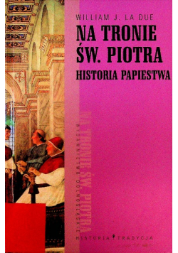 Na tronie Św .Piotra Historia papiestwa