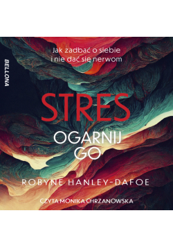 Stres. Ogarnij go