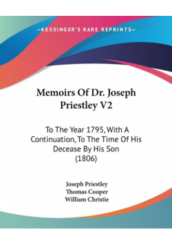Memoirs Of Dr. Joseph Priestley V2