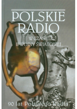 Budzyński Andrzej (red.) - Polskie Radio w czasie II wojny światowej