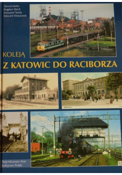 Koleją z Katowic do Raciborza