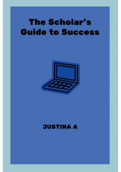 The Scholar's Guide to Success