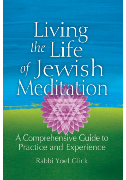 Living the Life of Jewish Meditation