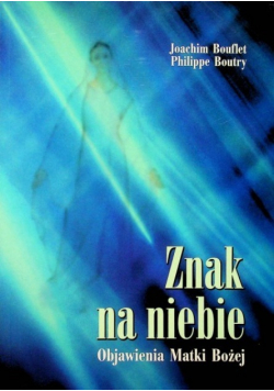 Znak na niebie objawienia Matki Boskiej