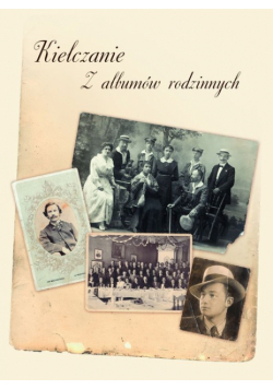 Kielczanie z albumów rodzinnych