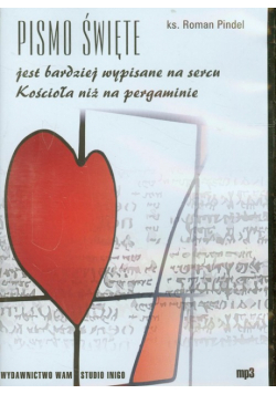 Pismo Święte jest bardziej wypisane na sercu Kościoła niż na pergaminie