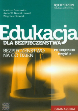 Edukacja dla bezpieczeństwa Podręcznik Część 2 Bezpieczeństwo na co dzień
