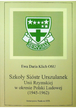 Szkoły Sióstr Urszulanek Unii Rzymskiej w okresie Polski Ludowej 1945 - 1962