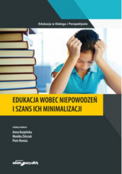 Edukacja wobec niepowodzeń i szans ich minimalizacji