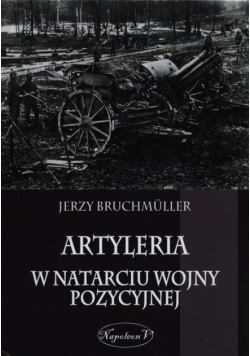Artyleria w natarciu wojny pozycyjnej