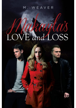 Makayla's Love and Loss