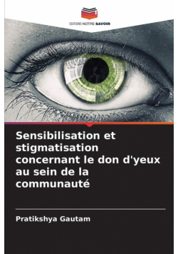 Sensibilisation et stigmatisation concernant le don d'yeux au sein de la communauté