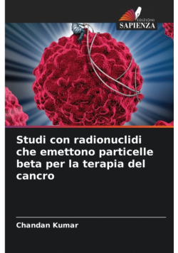 Studi con radionuclidi che emettono particelle beta per la terapia del cancro