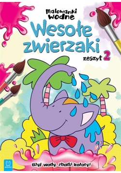 Malowanki wodne. Wesołe zwierzaki z. 2