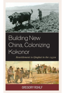Building New China, Colonizing Kokonor
