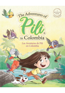 The Adventures of Pili in Colombia. Dual Language Books for Children ( Bilingual English - Spanish ) Cuento en español