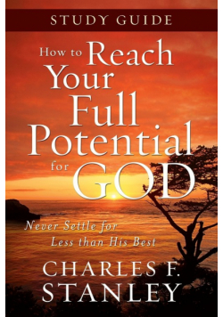 How to Reach Your Full Potential for God