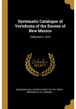 Systematic Catalogue of Vertebrata of the Eocene of New Mexico