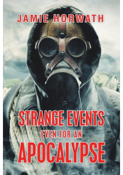 Strange Events Even for an Apocalypse