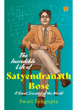 The Incredible Life of Satyendranath Bose