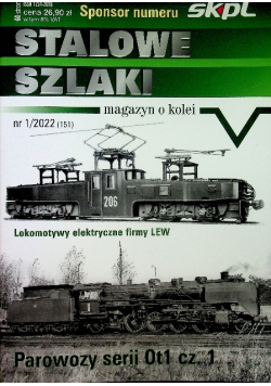 Stalowe Szlaki nr 1 / 2022 Lokomotywy elektryczne firmy LEW Parowozy serii 0t1 Część 1